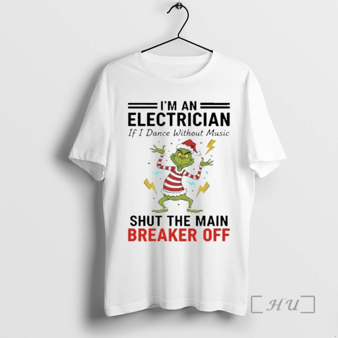 Officials Grinch Christmas 2025 Im An Electrician If I Dance Without Music Shut The Main T-Shirts, Hoodie, Sweatshirt