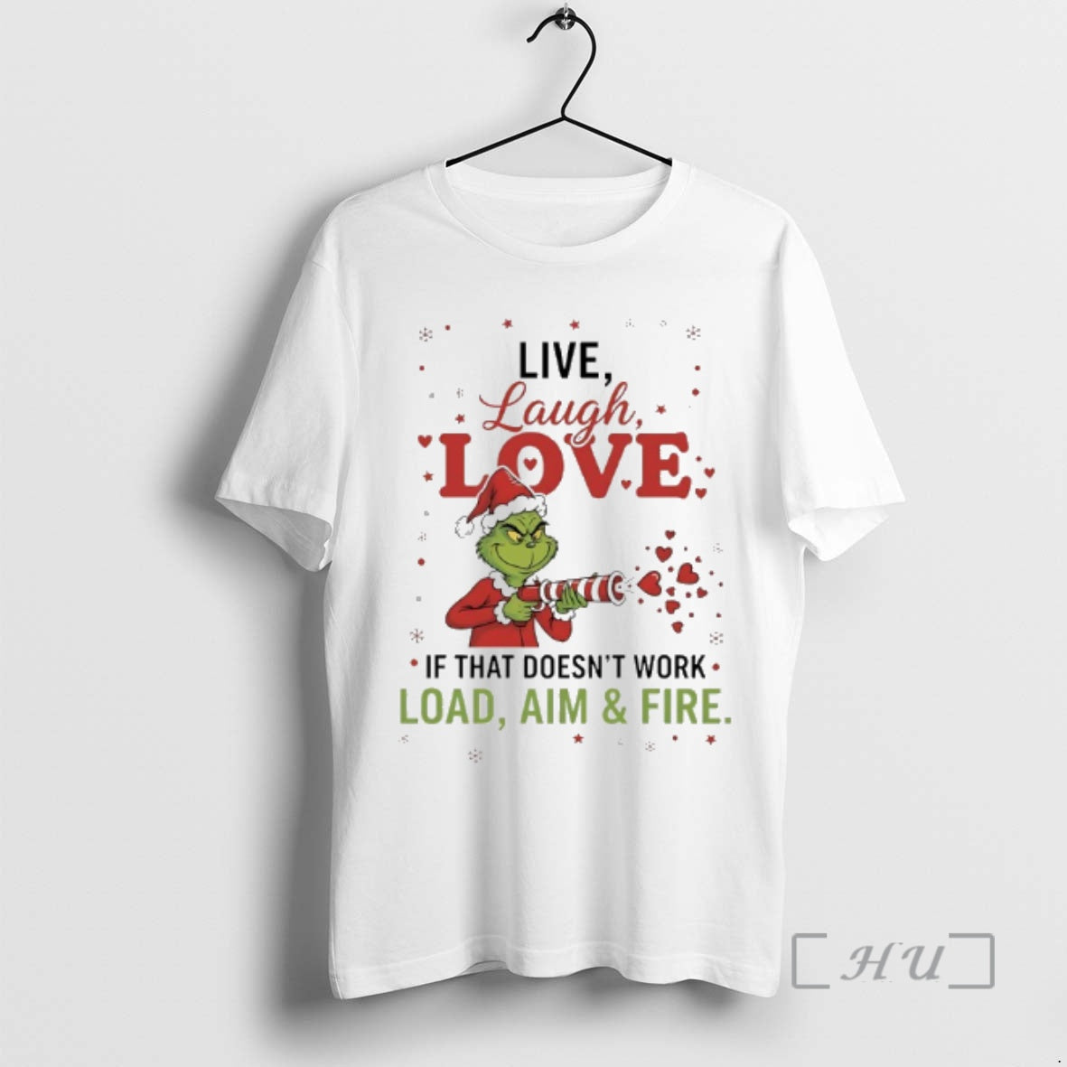 Officials Grinch Christmas 2025 Live Laugh Love If That Doesnt Work Load Aim And Fire T-Shirts, Hoodie, Sweatshirt