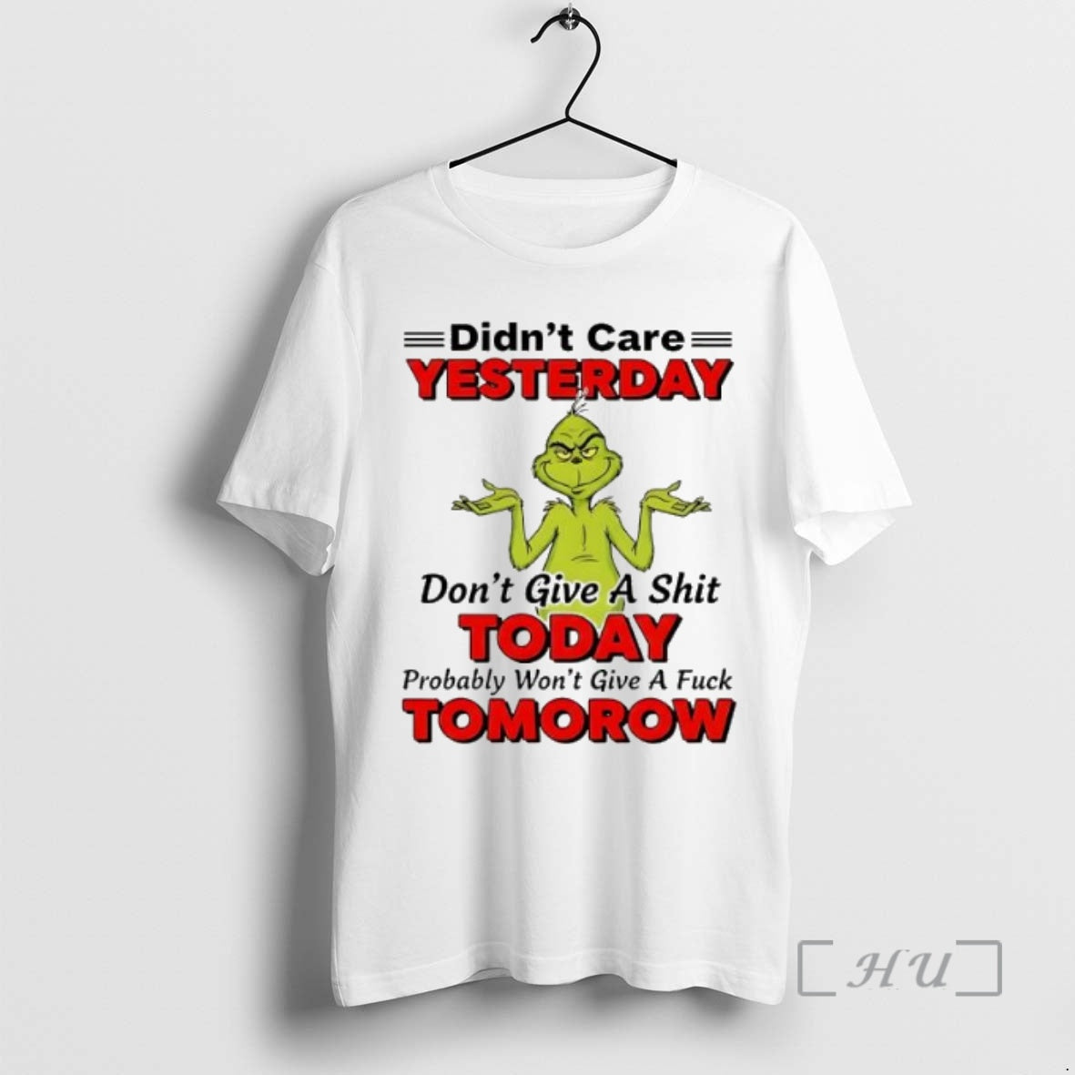 Officials Grinch Christmas Didnt Care Yesterday Dont Give A Shit Today Probably Wont Give T-Shirts, Hoodie, Sweatshirt