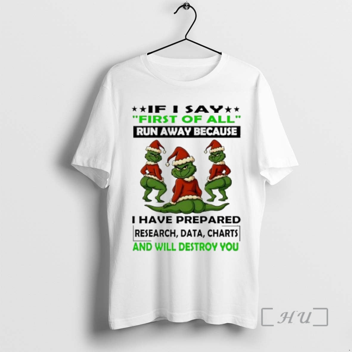 Officials Grinch Christmas First Of All Run Away Because I Have Prepared Research Data Charts T-Shirts, Hoodie, Sweatshirt