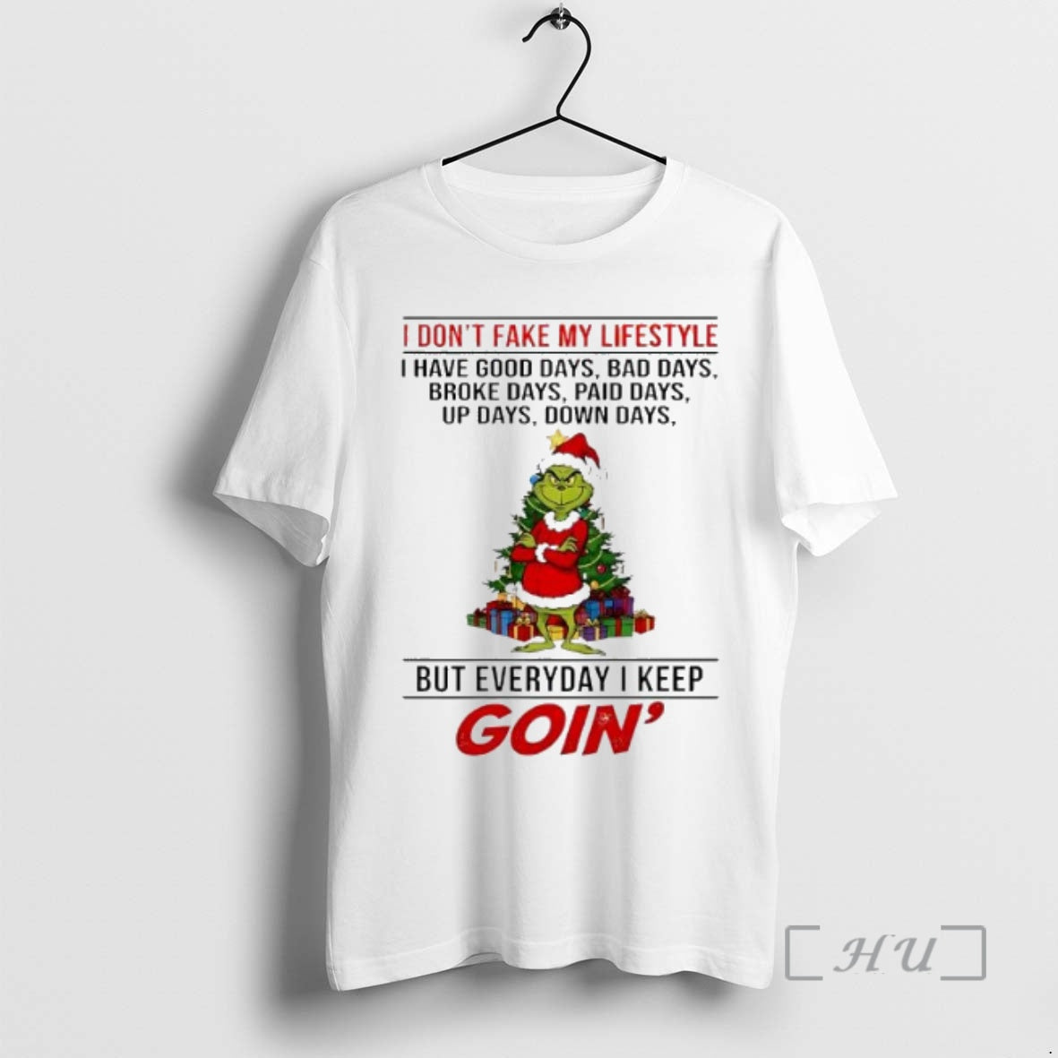 Officials Grinch Christmas I Dont Fake My Lifestyle I Have Good Days Bad Days Broke T-Shirts, Hoodie, Sweatshirt