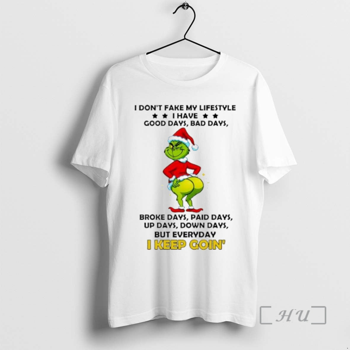 Officials Grinch Christmas I Dont Fake My Lifestyle Good Days Bad Days Broke Days Paid T-Shirts, Hoodie, Sweatshirt