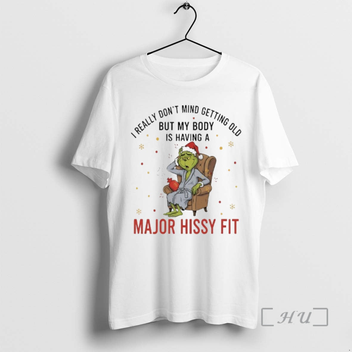 Officials Grinch Christmas I Really Dont Mind Getting Old But My Body Is Having T-Shirts, Hoodie, Sweatshirt