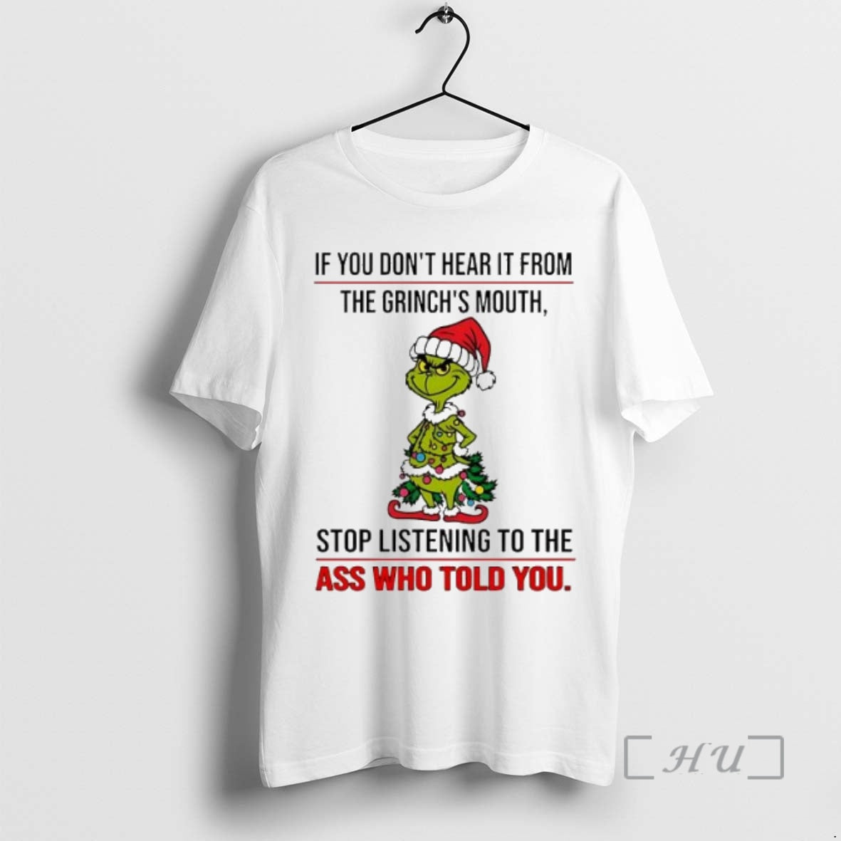 Officials Grinch Christmas If You Dont Hear It From The Grinchs Mouth Premium T Shirts Hoodie, Sweatshirt | InkNestWear.com