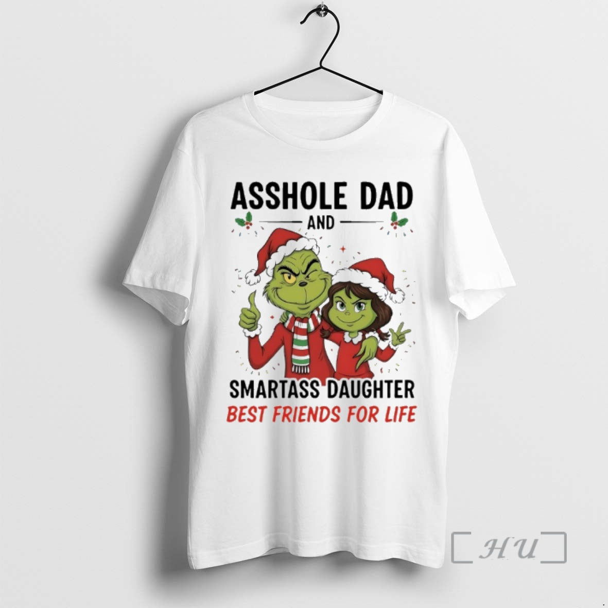 Officials Grinch Christmas Asshole Dad And Smartass Daughter Best Friends For Life T-Shirts, Hoodie, Sweatshirt