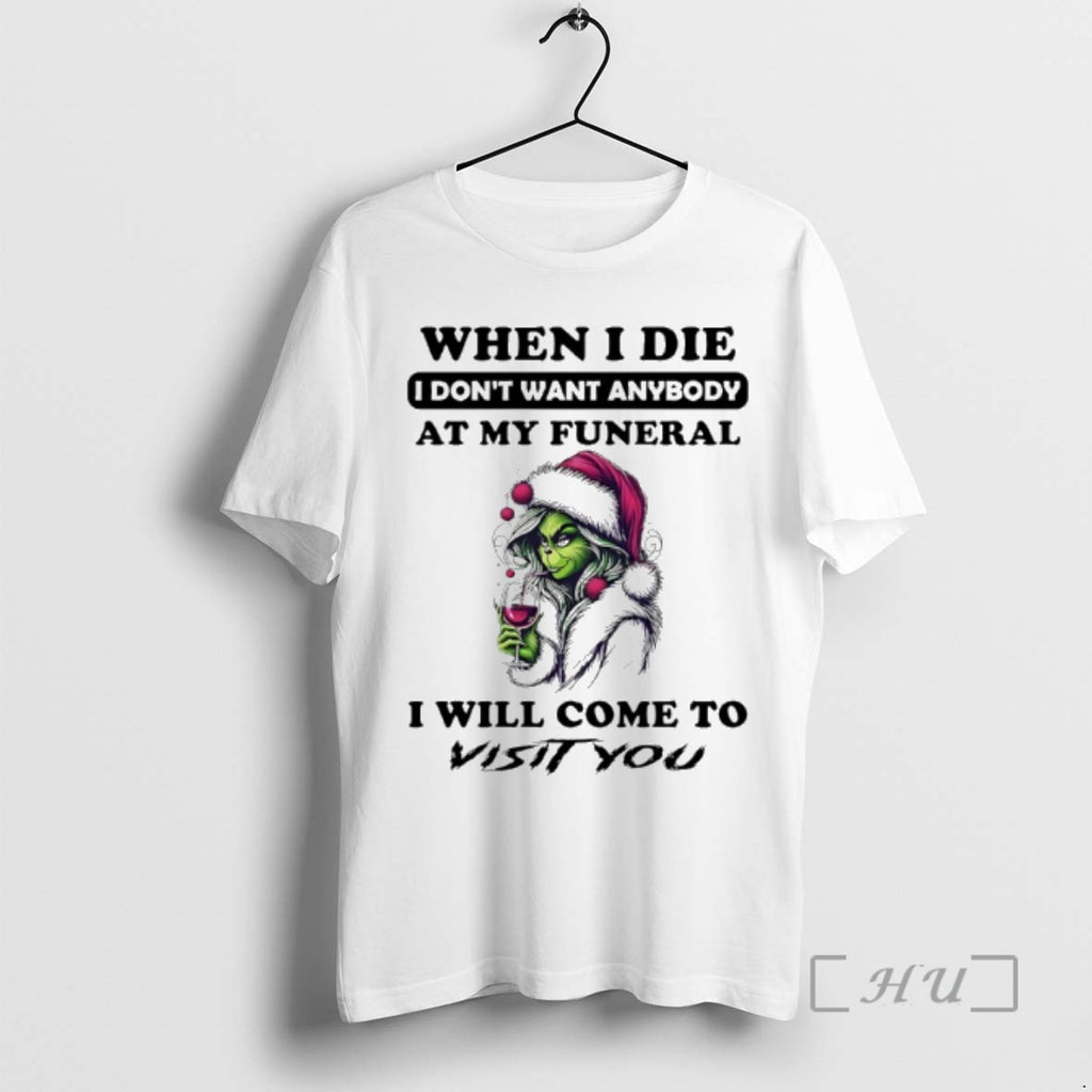 Officials Grinch Christmas Champagne When I Die I Dont Want Anybody At My Funeral T-Shirts, Hoodie, Sweatshirt