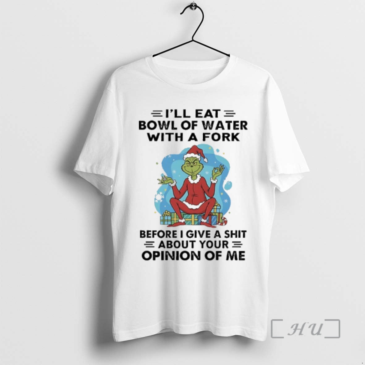 Officials Grinch Christmas Gift Ill Eat Bowl Of Water With Of Fork Before I Give T-Shirts, Hoodie, Sweatshirt