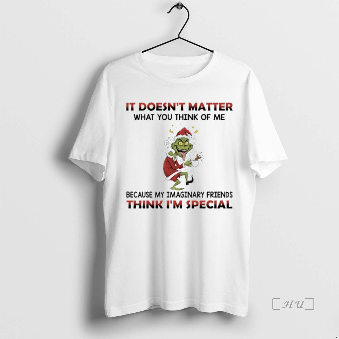 Officials Grinch Christmas It Doesnt Matter What You Think Of Me Because My Imaginary Friends T-Shirts, Hoodie, Sweatshirt