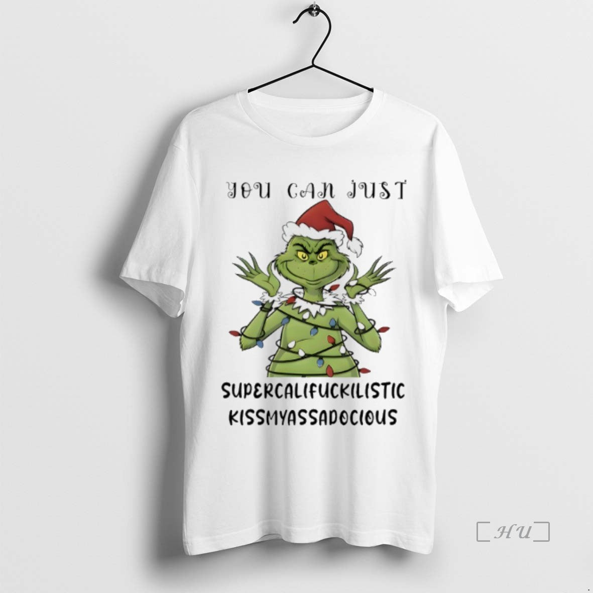 Officials Grinch Christmas Light You Can Just Supercalifuckilistic Kismyassapocious T-Shirts, Hoodie, Sweatshirt