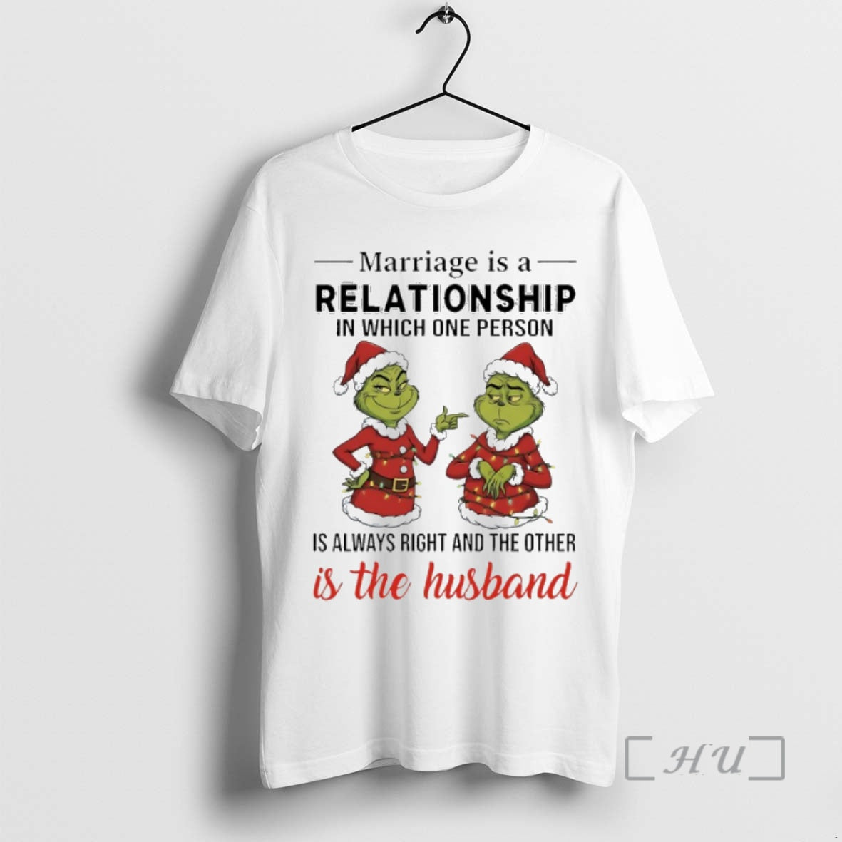 Officials Grinch Christmas Marriage Is A Relationship In Which One Person Is Always Right And T-Shirts, Hoodie, Sweatshirt