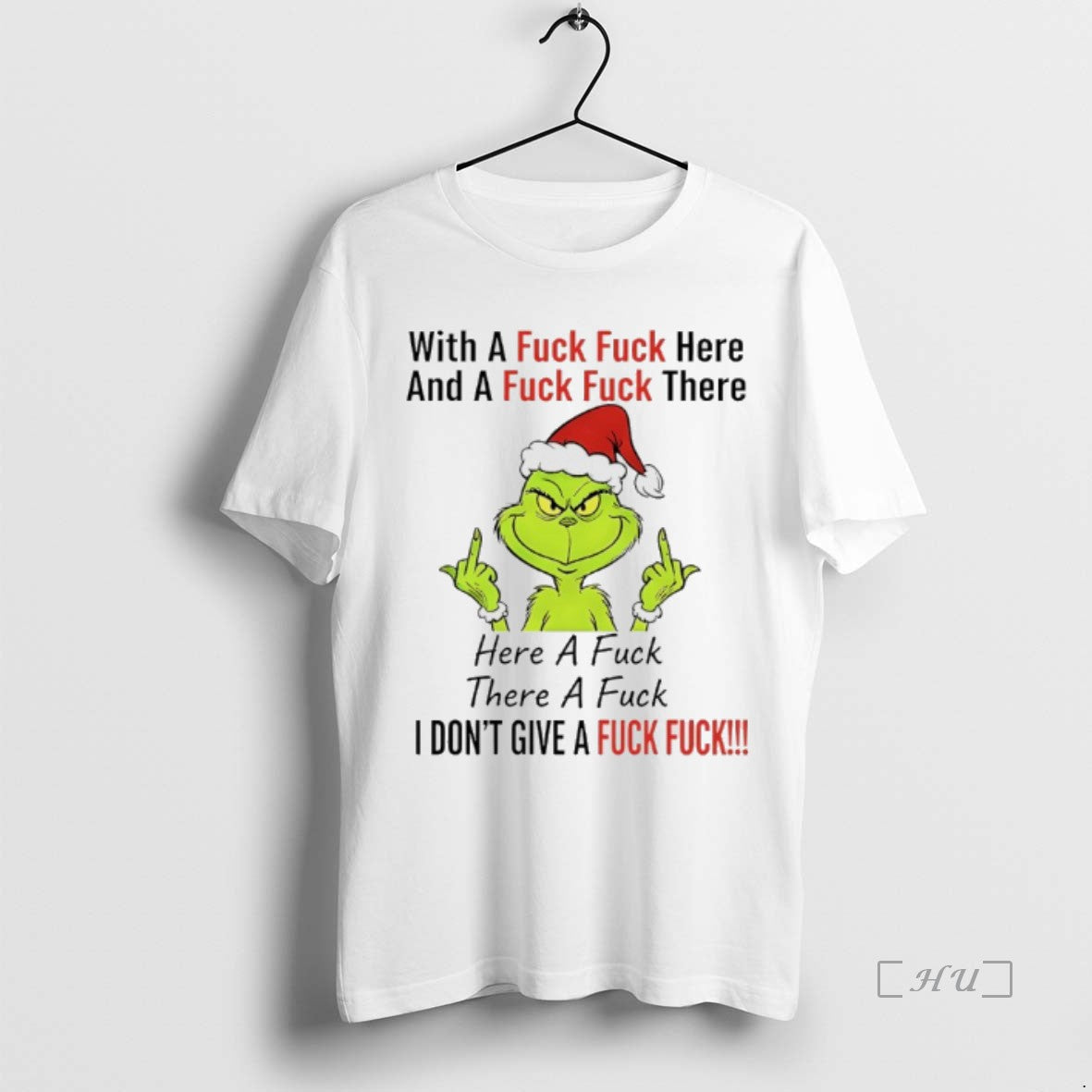 Officials Grinch Christmas Middle Finger With A Fuck Fuck Here And A Fuck Fuck There T-Shirts, Hoodie, Sweatshirt
