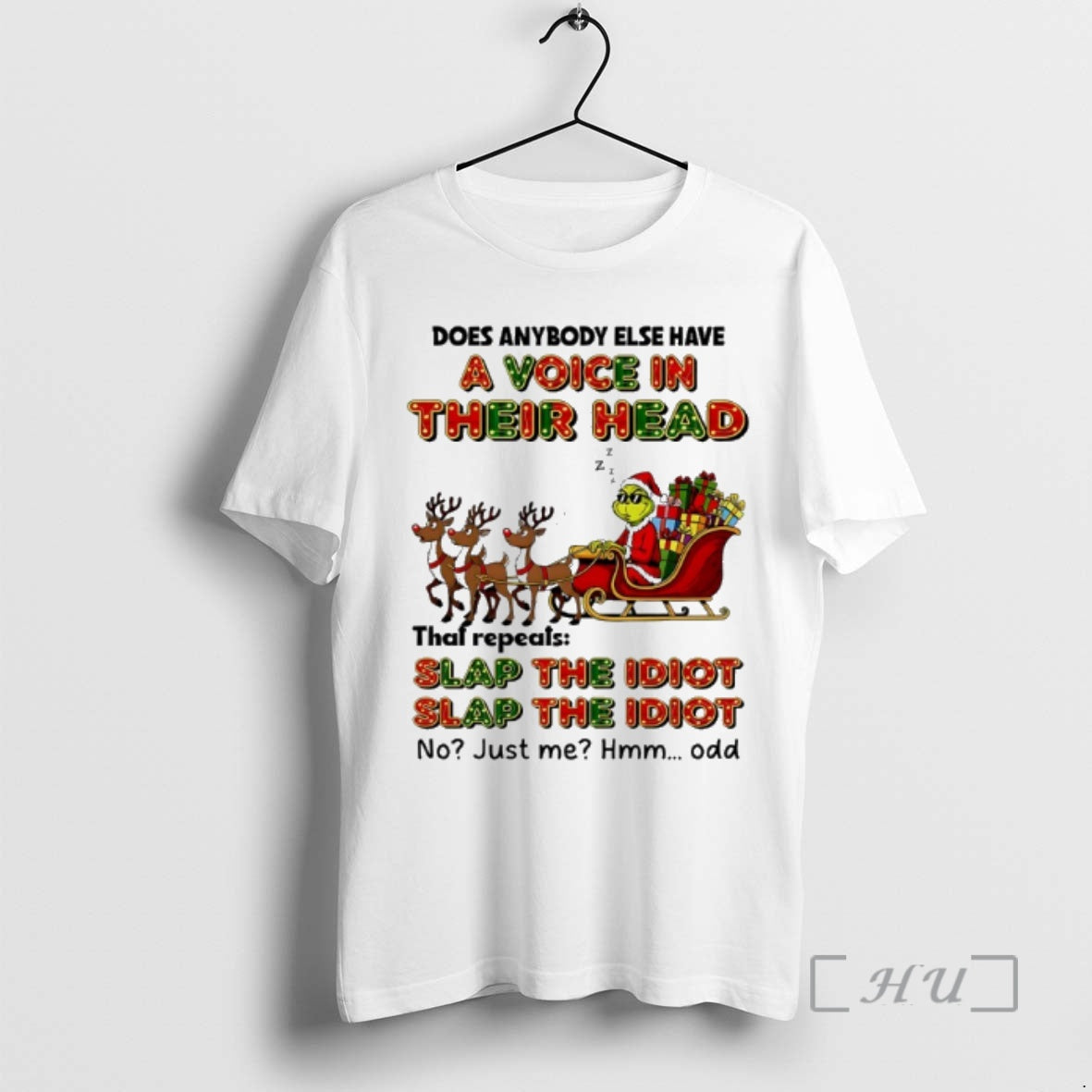 Officials Grinch Christmas Sleigh Does Anybody Else Have A Voice In Their Head Slap The T-Shirts, Hoodie, Sweatshirt