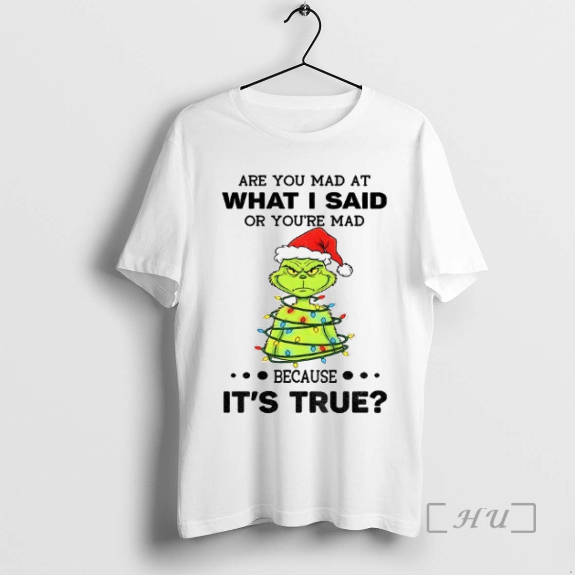 Officials Grinch Christmas Tree Are You Mad At What I Said Or Youre Mad Because T-Shirts, Hoodie, Sweatshirt
