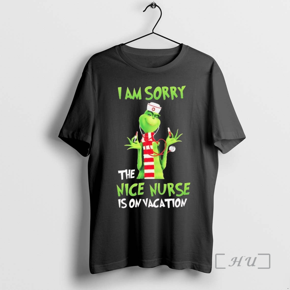 Officials Grinch I Am Sorry The Nice Nurse Is On Vacation Christmas Premium T Shirts Hoodie, Sweatshirt | InkNestWear.com