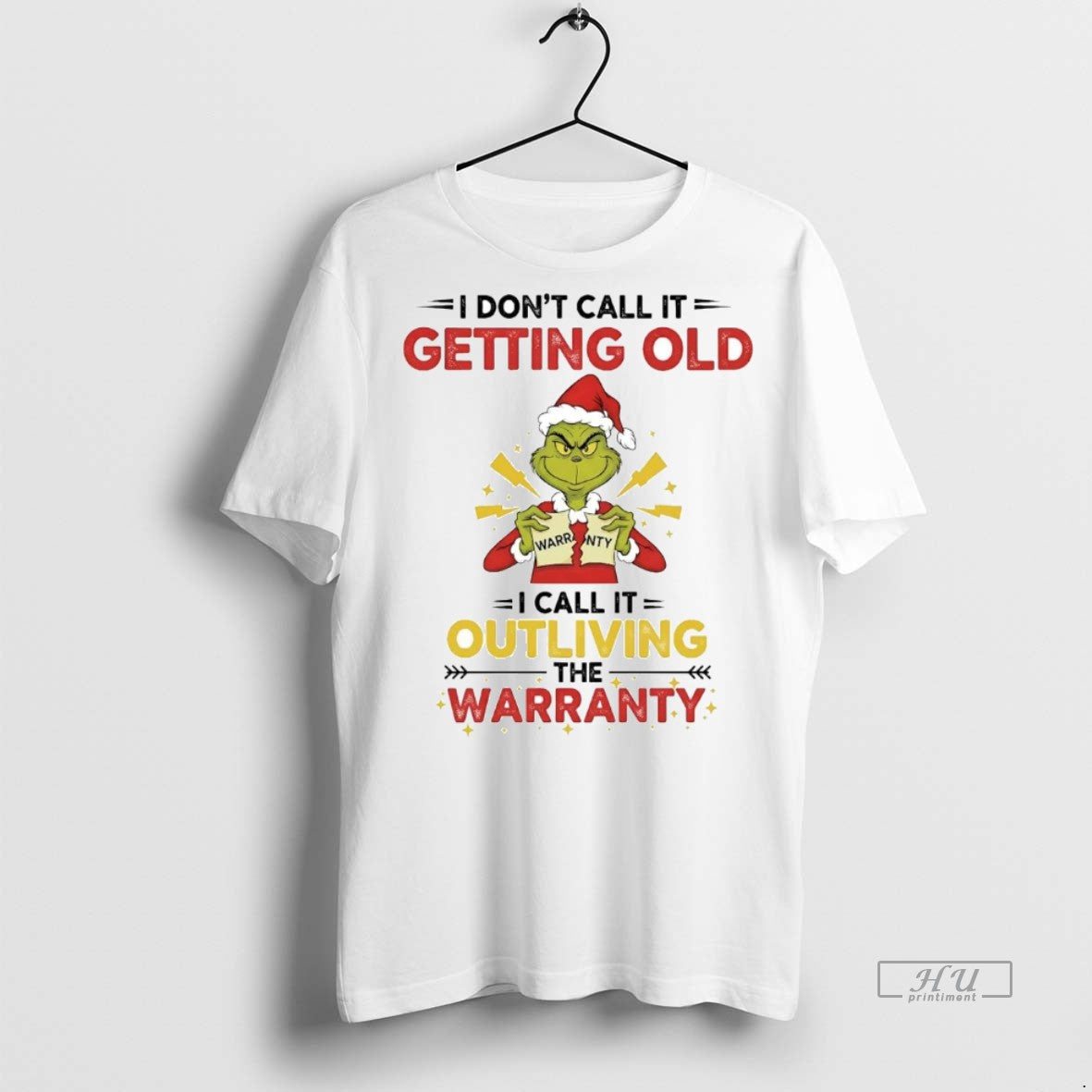 Officials Grinch I Dont Call It Getting Old Outliving The Warranty Christmas Premium T-Shirts, Hoodie, Sweatshirt