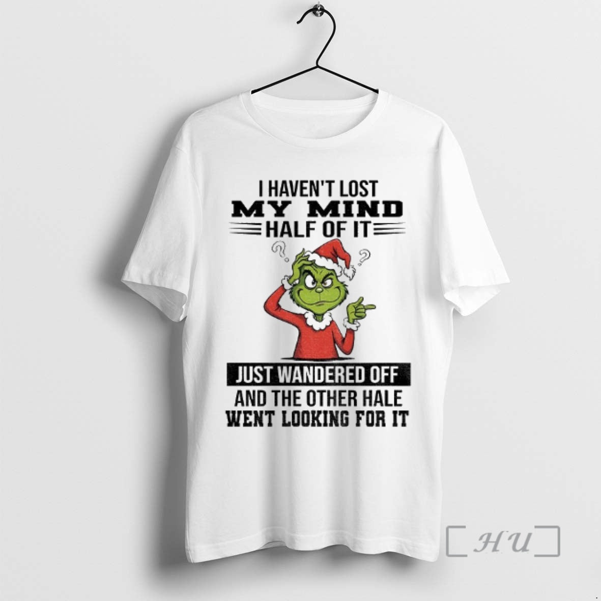 Officials Grinch I Havent Lost My Mind Half Of It Just Wandered Off And The T-Shirts, Hoodie, Sweatshirt | InkNestWear.com