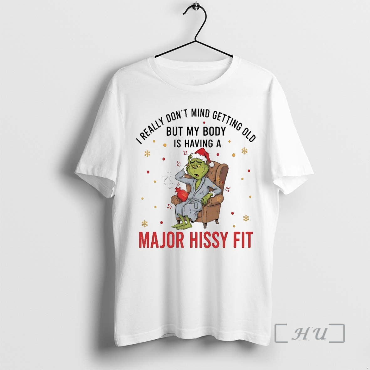 Officials Grinch I Really Dont Mind Getting Old Major Hissy Fit Christmas Premium T Shirts Hoodie, Sweatshirt