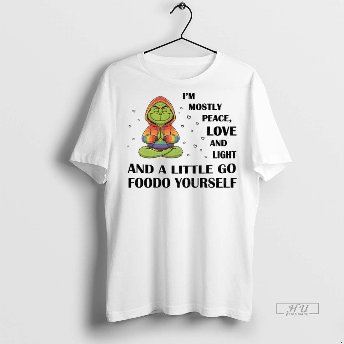 Officials Grinch Im Mostly Peace Love And Light And A Little Go Foodo Yourself Lgbt T-Shirts, Hoodie, Sweatshirt