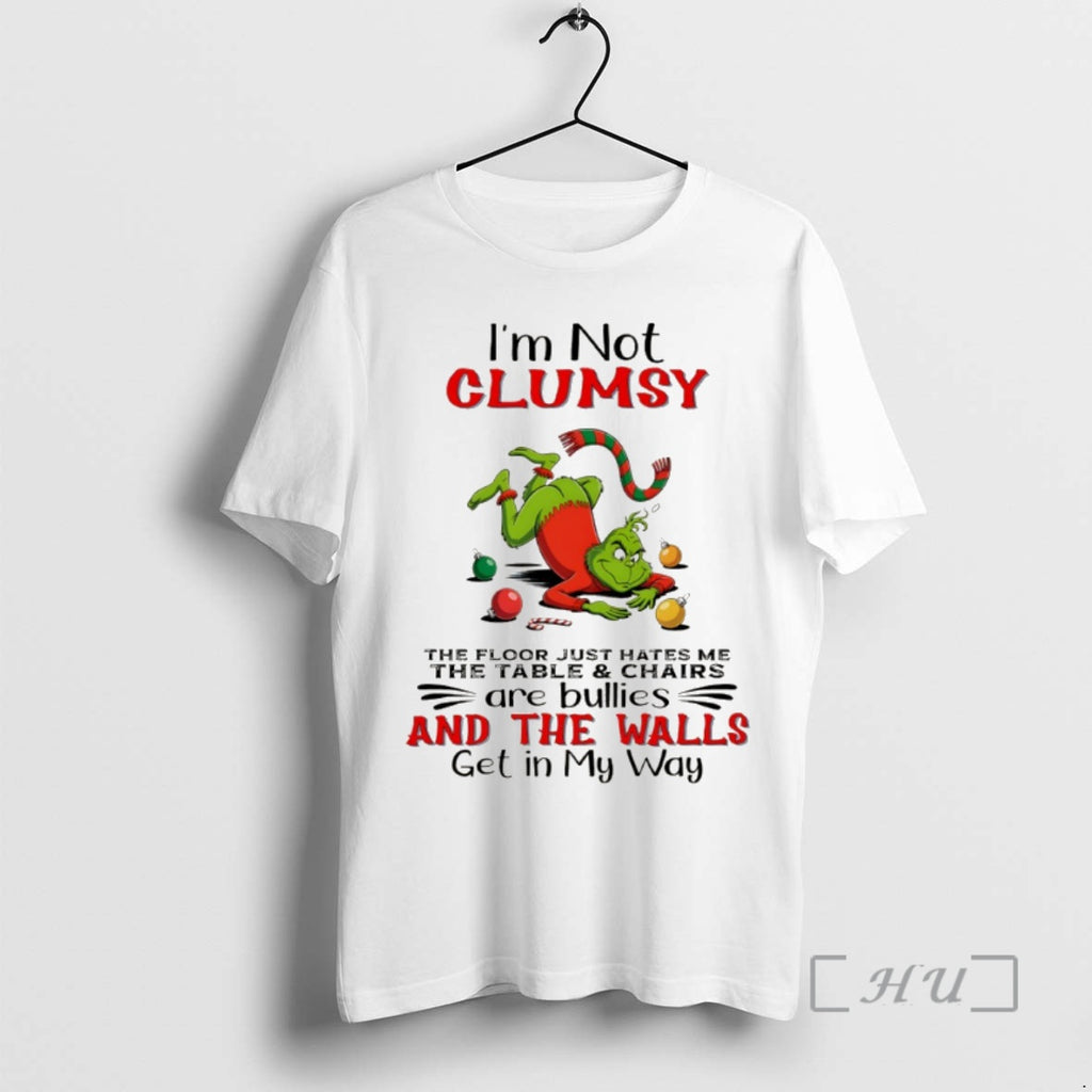 Officials Grinch Im Not Clumsy The Floor Just Hates Me The Table And Chairs Are T-Shirts, Hoodie, Sweatshirt