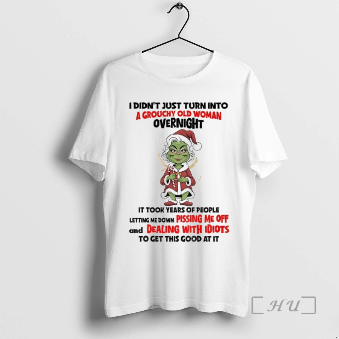 Officials Grinch Santa Claus I Didnt Just Turn Grouchy Old Woman Overnight T-Shirts, Hoodie, Sweatshirt