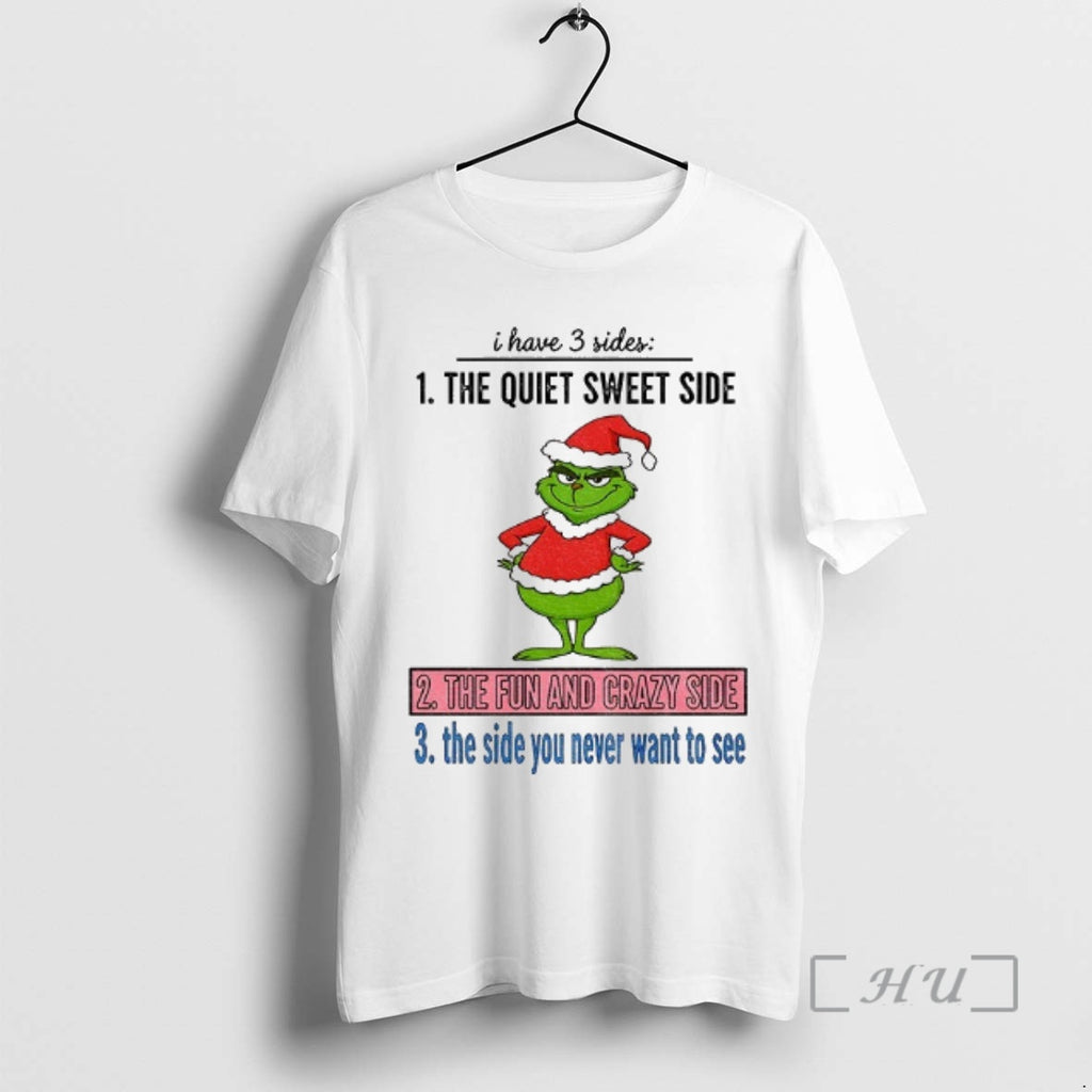 Officials Grinch Santa I Have 3 Sides The Quiet Sweet Side The Fun And Crazy T-Shirts, Hoodie, Sweatshirt | InkNestWear.com