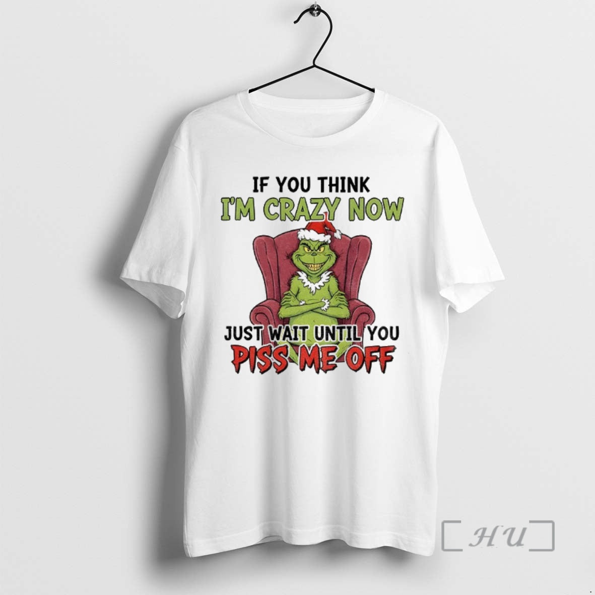 Officials Grinch Santa Im Not Crazy Im Special No Wait Maybe Im Crazy Onesecond T-Shirts, Hoodie, Sweatshirt