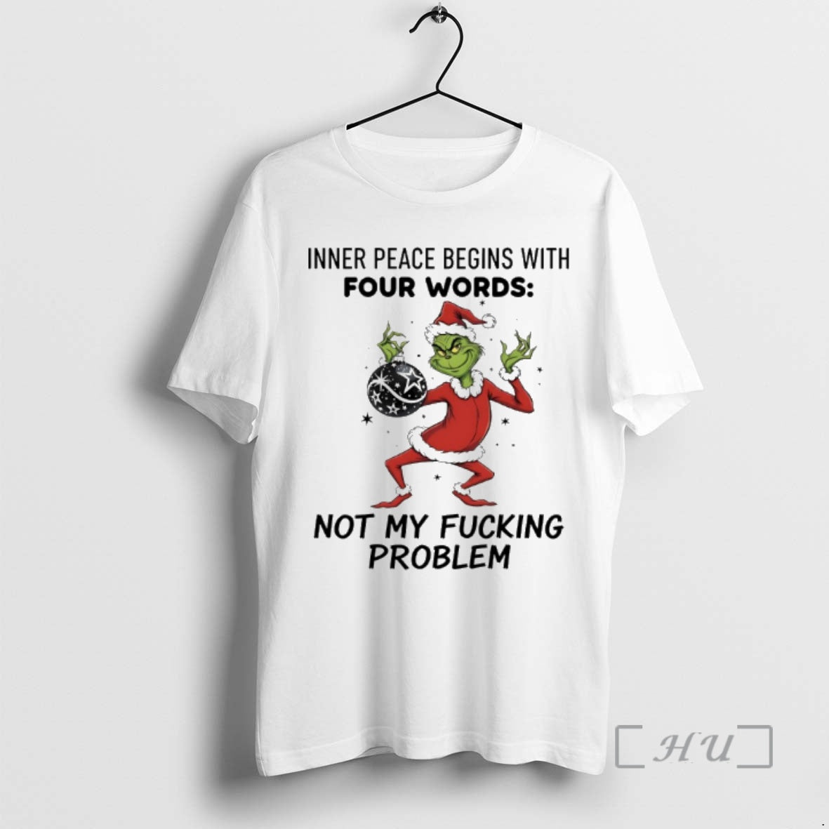 Officials Grinch Santa Inner Peace Begins With Four Words Not My Fucking Problem Premium T-Shirts, Hoodie, Sweatshirt