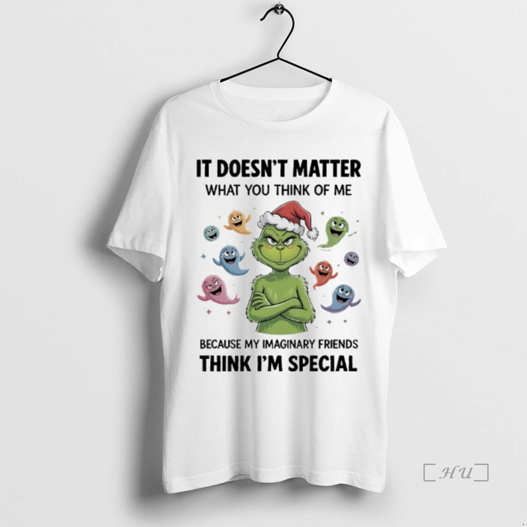 Officials Grinch Santa It Doesnt Matter What You Think Of Me Because My Imaginary Friends T-Shirts, Hoodie, Sweatshirt