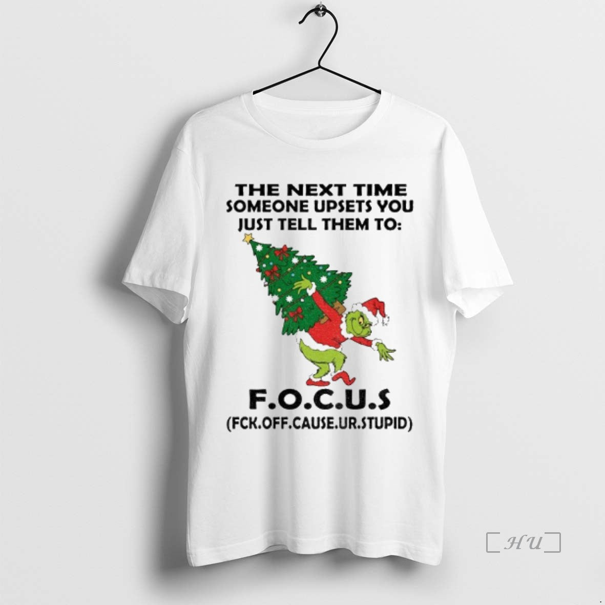 Officials Grinch Santa The Next Time Someone Upsets You Just Tell Them To Focus Christmas T-Shirts, Hoodie, Sweatshirt