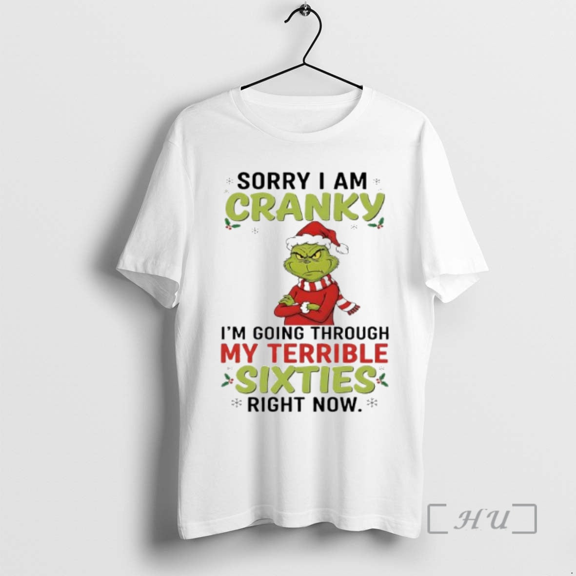 Officials Grinch Stole Christmas Sorry I Am Cranky Im Going Through My Terrible Sixties Right T-Shirts, Hoodie, Sweatshirt