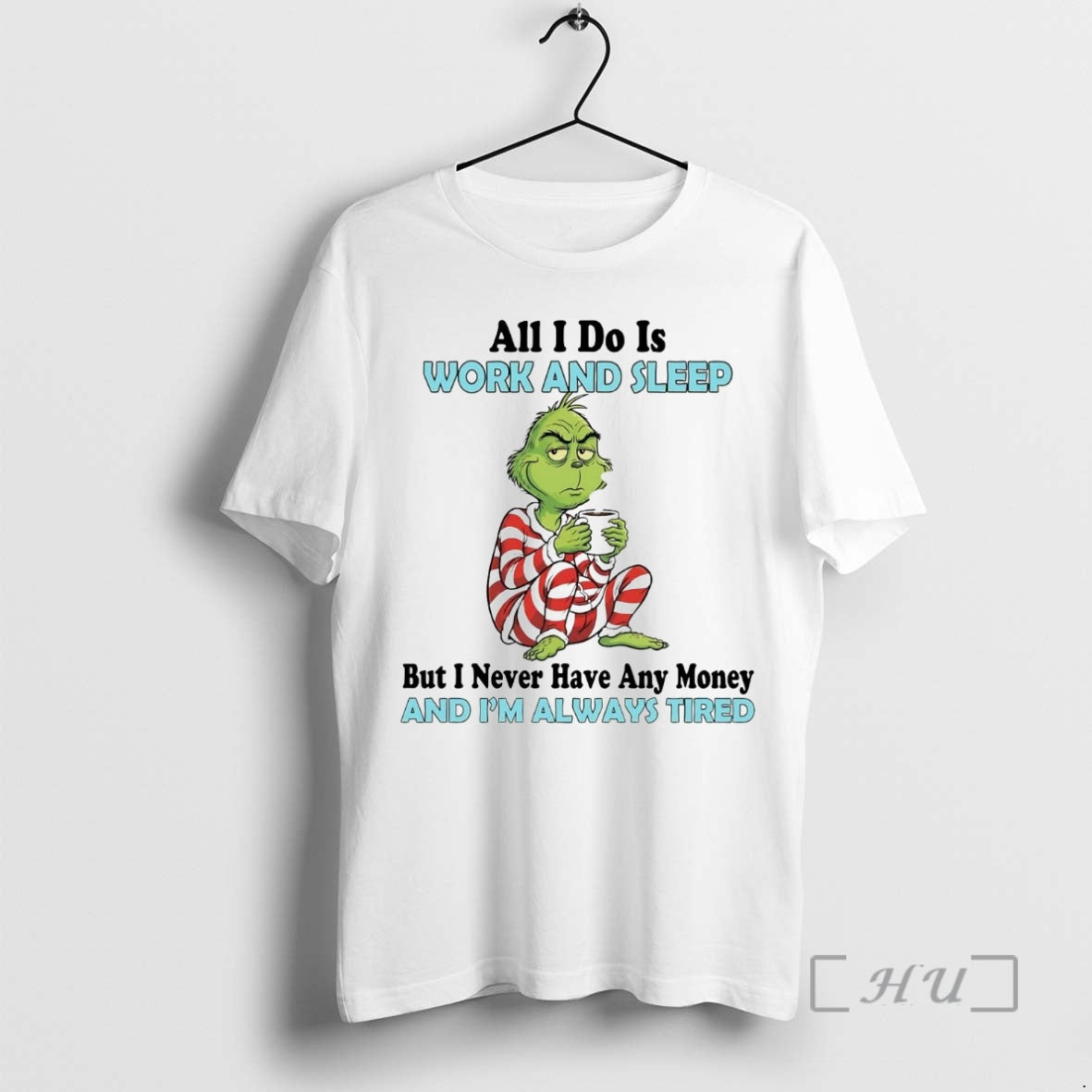 Officials Grinch All I Do Is Work And Sleep And Im Always Tired Premium T-Shirts, Hoodie, Sweatshirt | InkNestWear.com