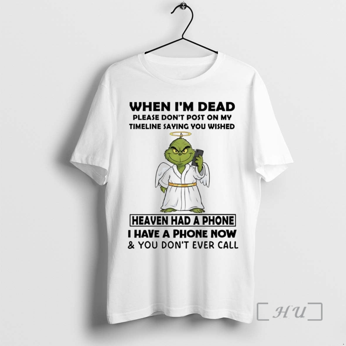 Officials Grinch Angel When Im Dead Heaven Had Phone You Dont Ever Call T-Shirts, Hoodie, Sweatshirt