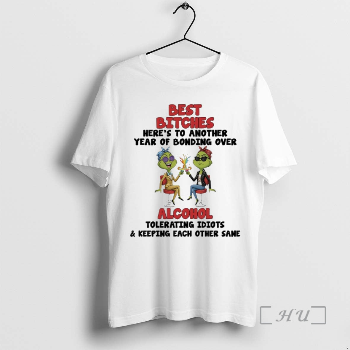Officials Grinch Best Bitches Heres To Another Year Of Bonding Over Alcohol Tolerating Idiots Keeping T-Shirts, Hoodie,...