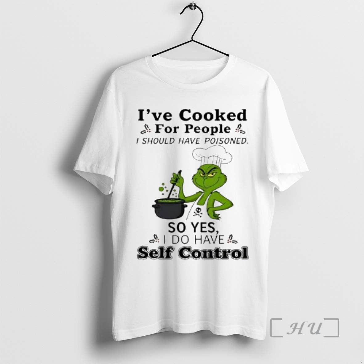 Officials Grinch Chef Ive Cooked For People I Should Have Poisoned So Yes Self Control T-Shirts, Hoodie, Sweatshirt