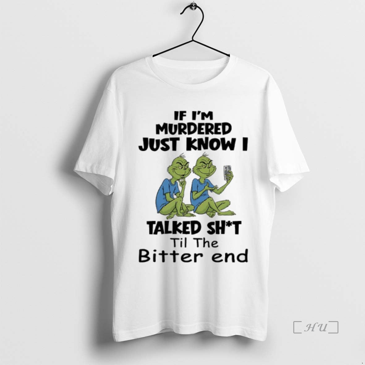 Officials Grinch Couple Selfie If Im Murdered Just Know I Talked Shit Til The Bitter T-Shirts, Hoodie, Sweatshirt