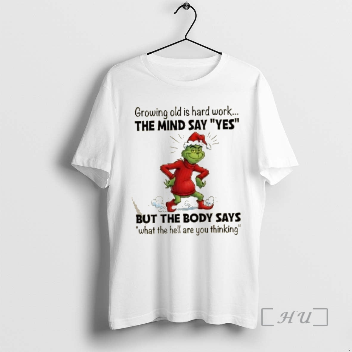 Officials Grinch Growing Old Is Hard Work The Mind Say Yes But The Body Says T-Shirts, Hoodie, Sweatshirt | InkNestWear.com