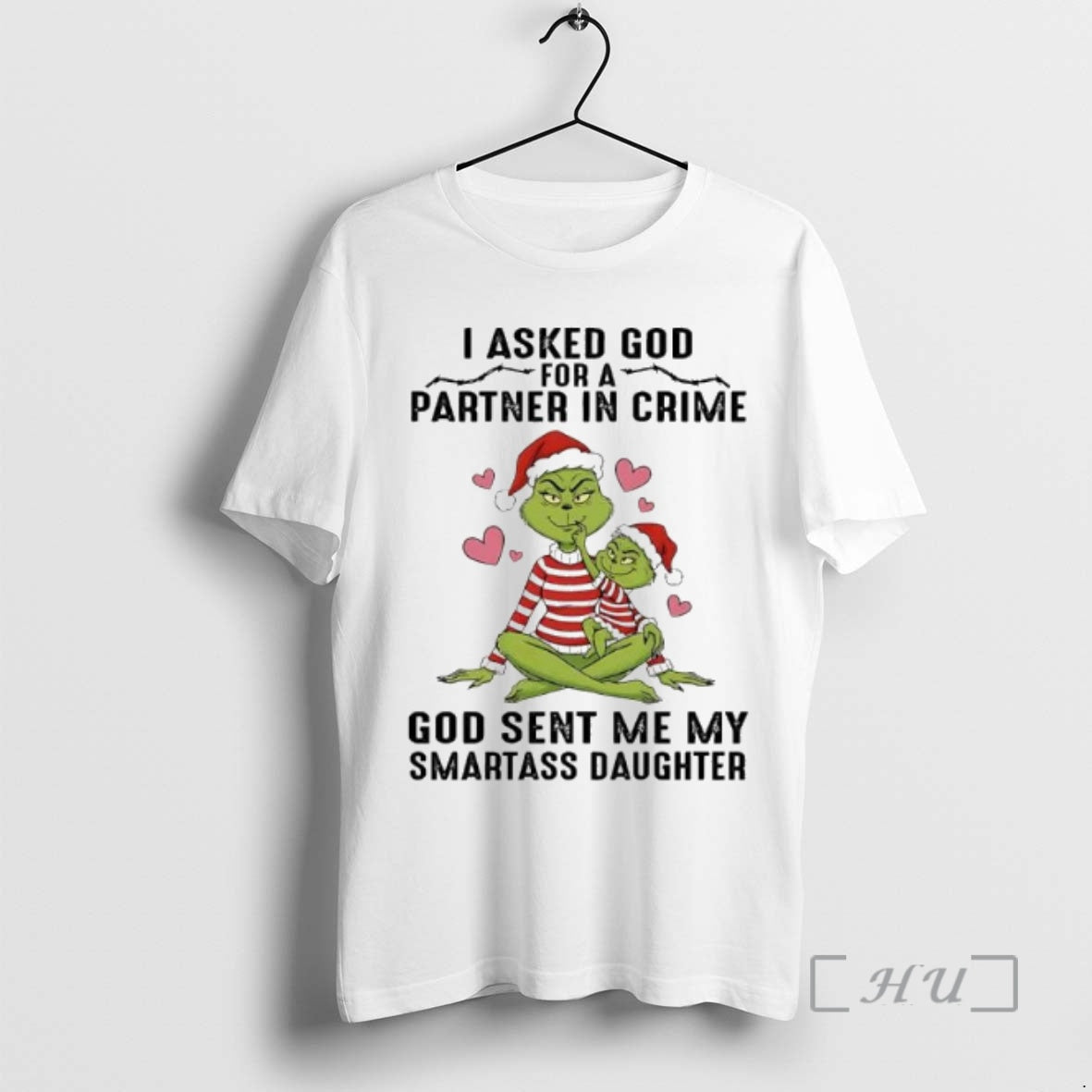 Officials Grinch I Asked God For A Partner In Crime God Sent Me My Smartass T-Shirts, Hoodie, Sweatshirt | InkNestWear.com