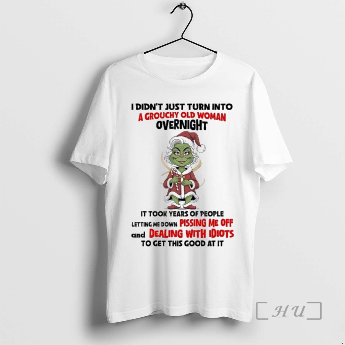 Officials Grinch I Didnt Just Turn Into A Grouchy Old Woman Overnight It Took Years T-Shirts, Hoodie, Sweatshirt