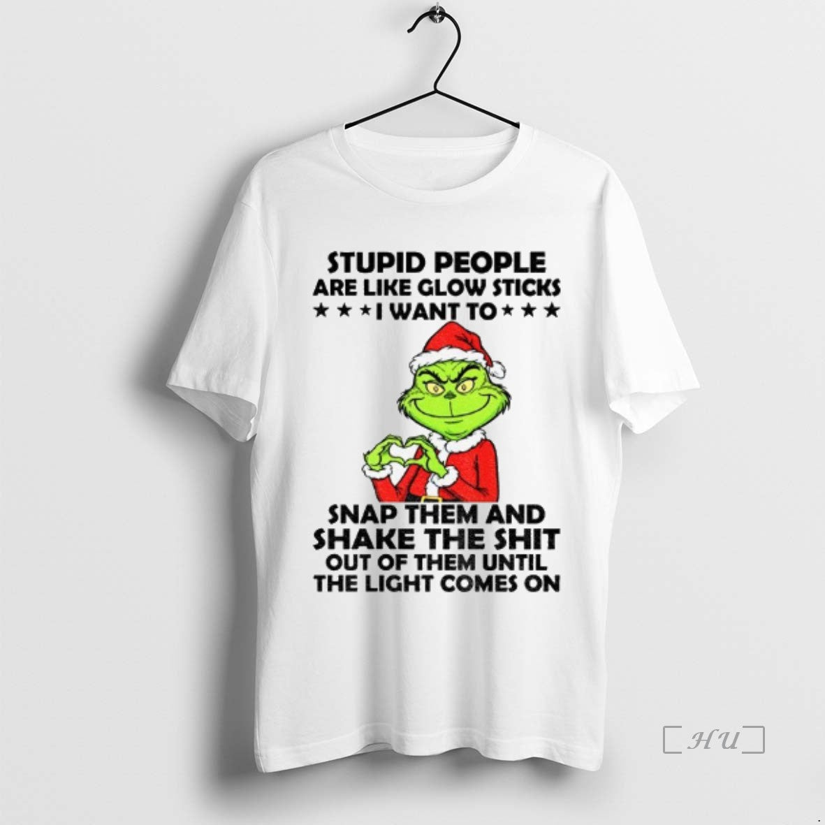 Officials Grinch Love Hands Stupid People Are Like Glow Sticks I Want To Snap Them T-Shirts, Hoodie, Sweatshirt