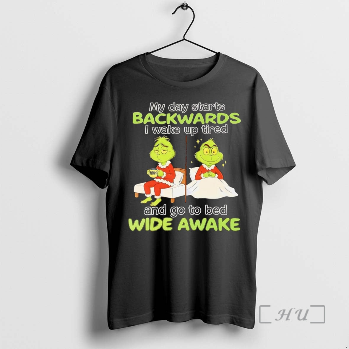Officials Grinch My Day Starts Backwards Go To Bed Wide Awake Christmas Premium T Shirts Hoodie, Sweatshirt | InkNestWear.com