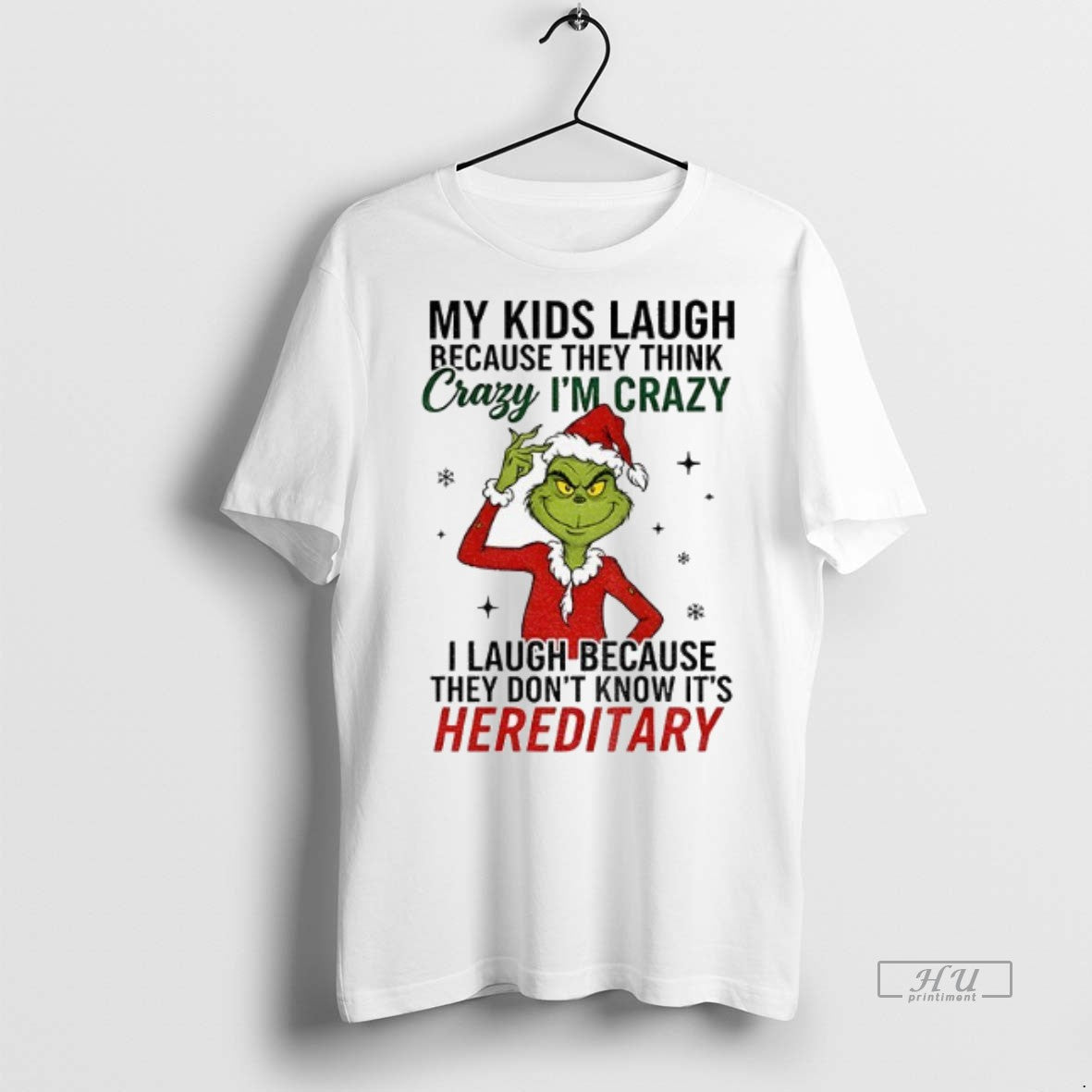 Officials Grinch My Kids Laugh Because They Think Crazy Im Crazy I Laugh Because They T-Shirts, Hoodie, Sweatshirt