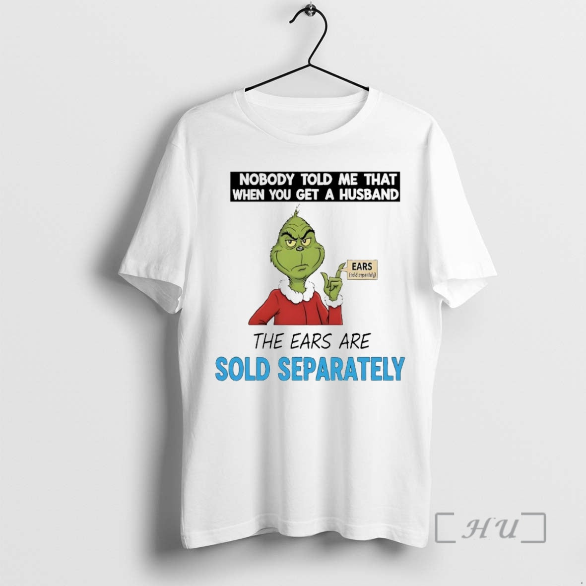 Officials Grinch Nobody Told Me You Get A Husband Sold Separately Christmas Premium T Shirts Hoodie, Sweatshirt