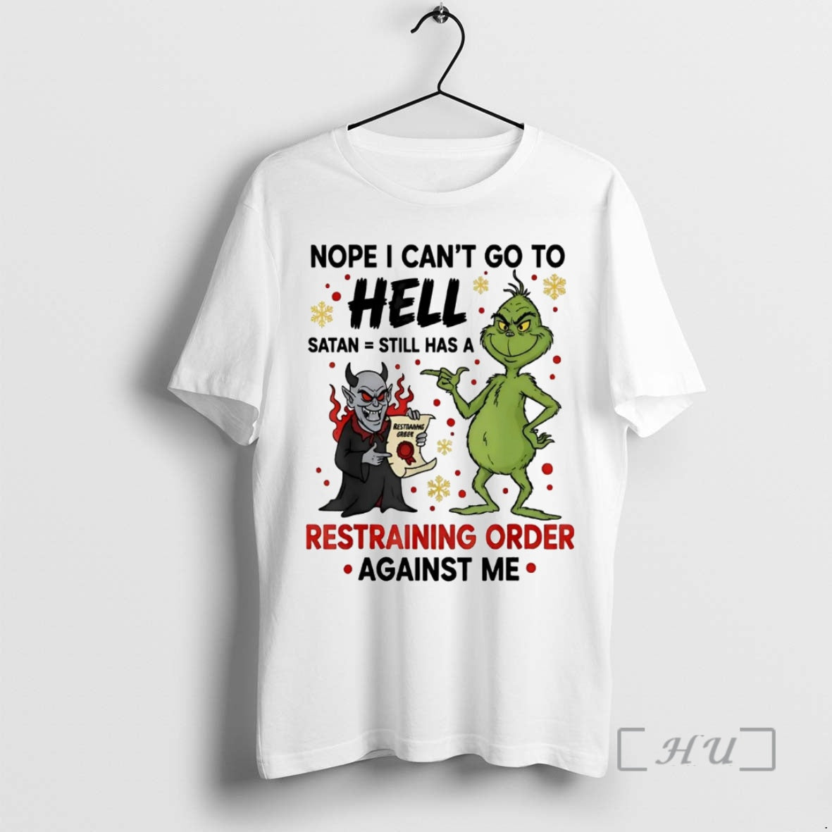 Officials Grinch Nope I Cant Go To Hell Satan Restraining Order Against Me Premium T-Shirts, Hoodie, Sweatshirt