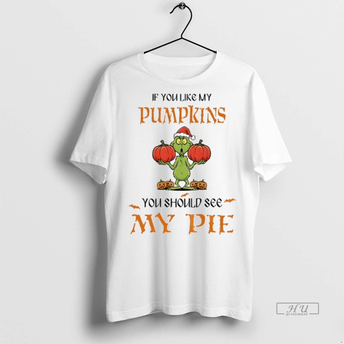 Officials Grinch Pumpkin If You Like My Pumpkins You Should See My Pie Christmas Premium T-Shirts, Hoodie, Sweatshirt