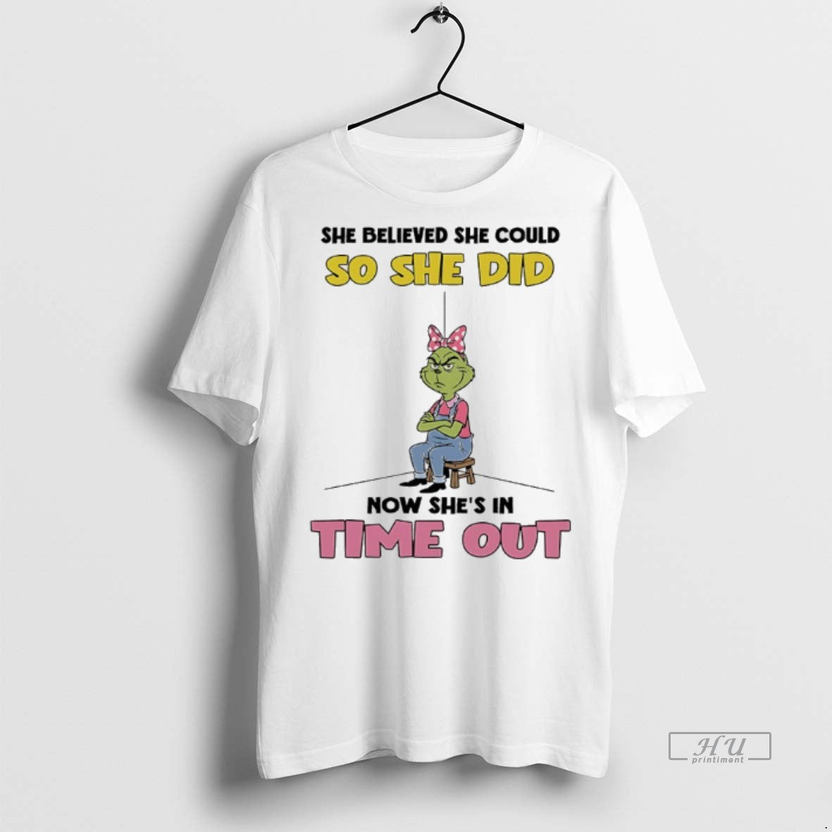 Officials Grinch She Believed She Could So She Did Now Shes In Time Out Premium T-Shirts, Hoodie, Sweatshirt