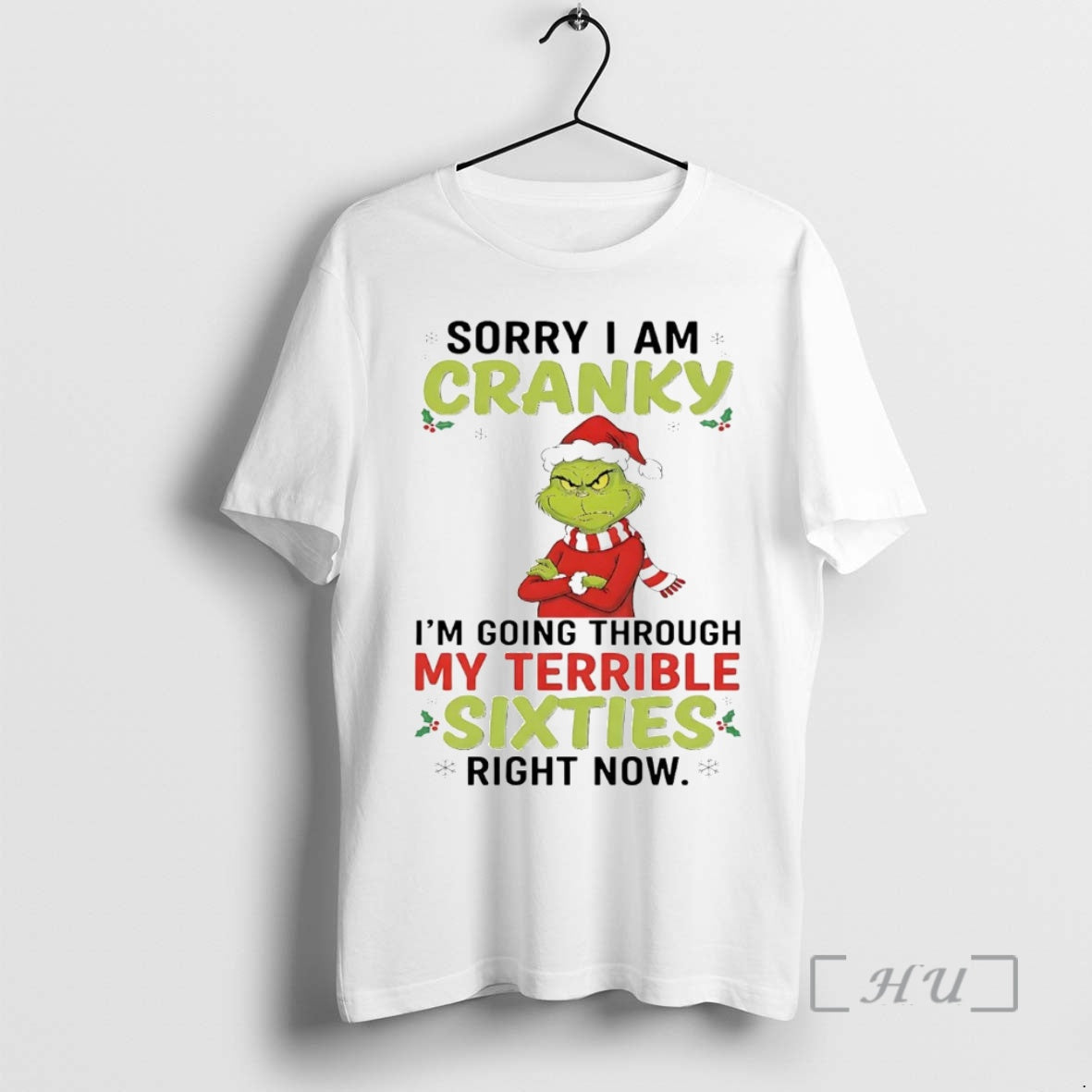 Officials Grinch Sorry I Am Cranky Im Going Through My Terrible Sixties Christmas Premium T-Shirts, Hoodie, Sweatshirt