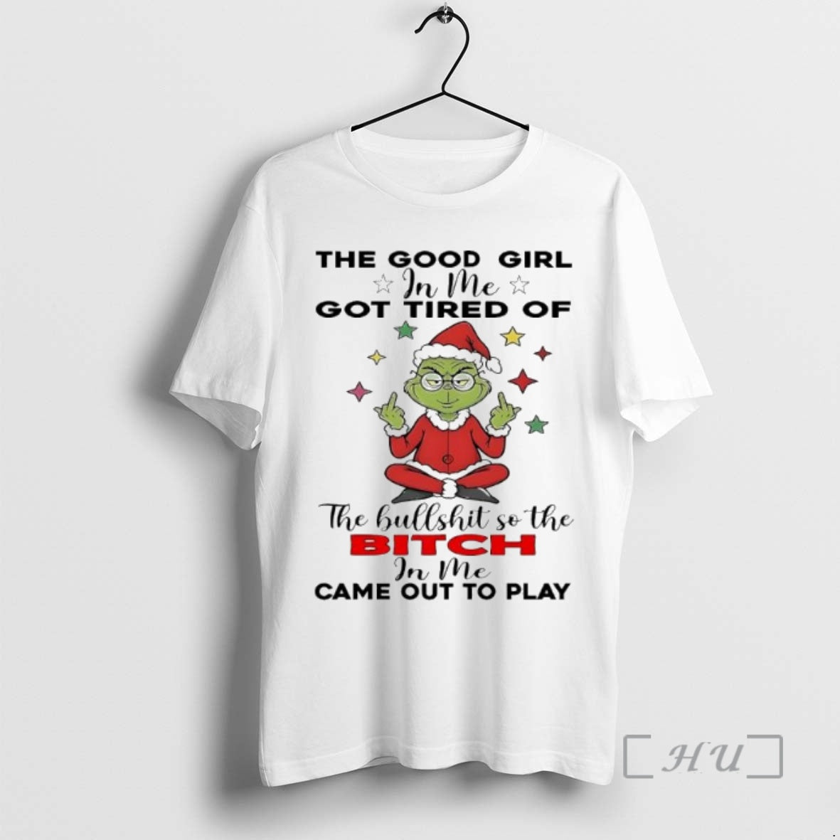 Officials Grinch The Good Girl In Me Got Tired Of The Bullshit So The Bitch T-Shirts, Hoodie, Sweatshirt | InkNestWear.com