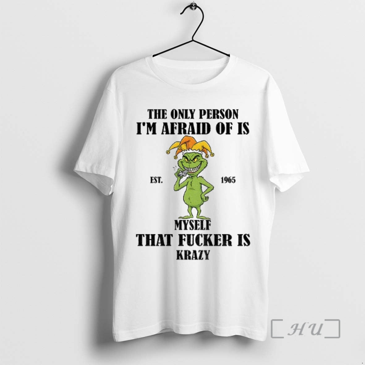 Officials Grinch The Only Person Im Afraid Of Is Est 1965 Myself That Fucker Is T-Shirts, Hoodie, Sweatshirt