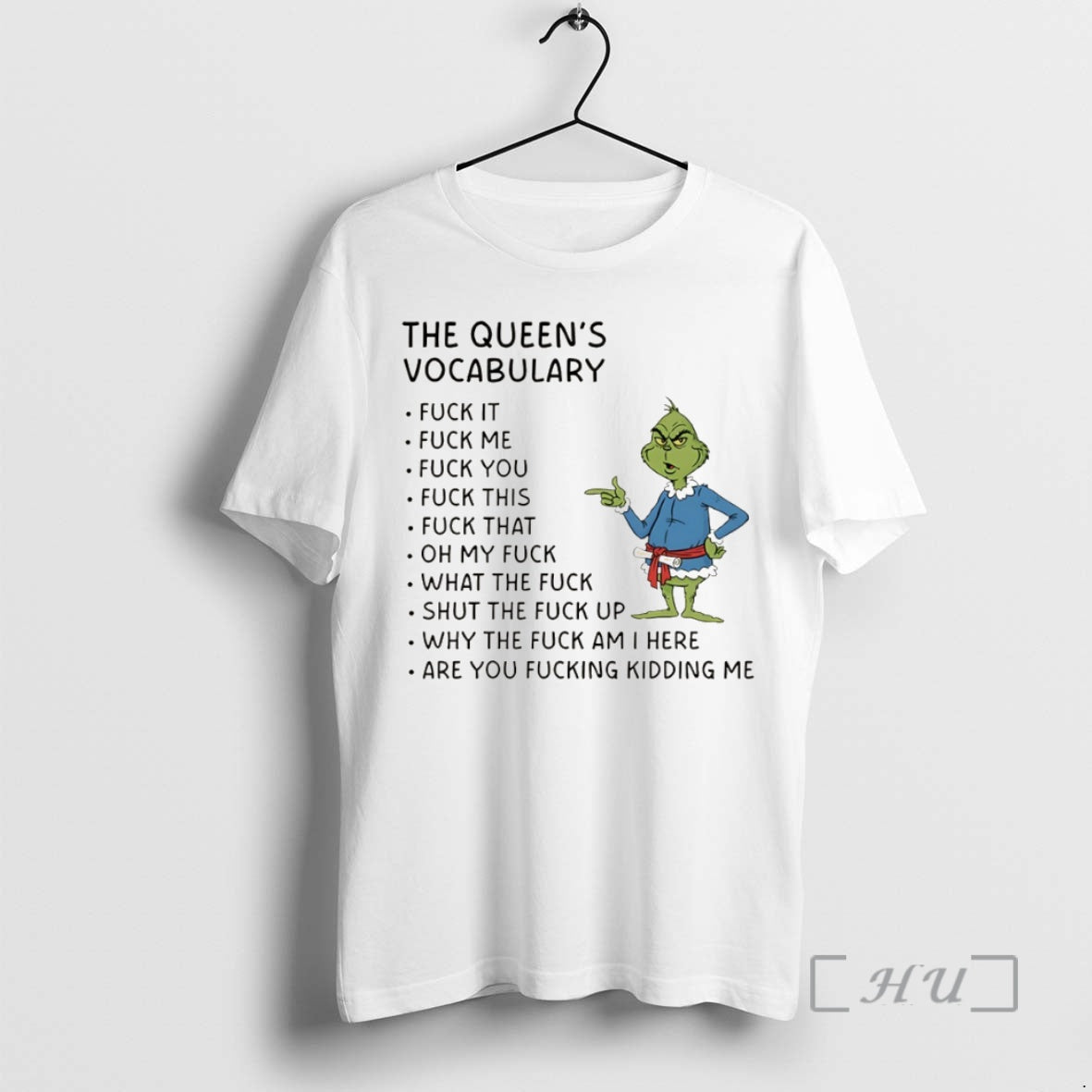 Officials Grinch The Quens Vocabulary Fuck It Fuck Me Fuck You Fuck Thi Fuck That T-Shirts, Hoodie, Sweatshirt