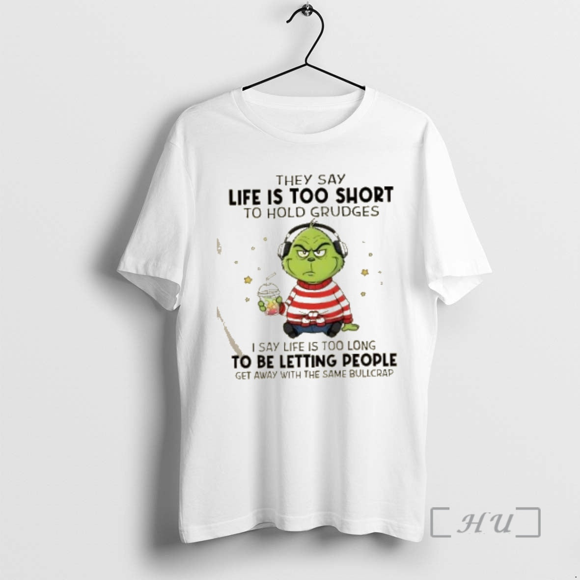 Officials Grinch They Say Life Is Too Short To Hold Grudges I Say Life Is T-Shirts, Hoodie, Sweatshirt | InkNestWear.com